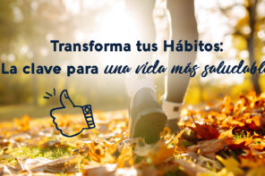 Transforma tus Hábitos: la clave para una vida más saludable