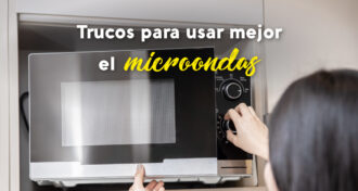 trucos para usar mejor el microondas